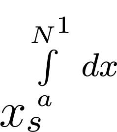 $x_s^{\int\limits_a^{N^1}\, dx}$